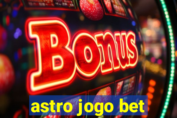 astro jogo bet